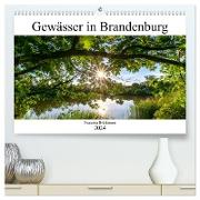 Brandenburgs Gewässer (hochwertiger Premium Wandkalender 2024 DIN A2 quer), Kunstdruck in Hochglanz