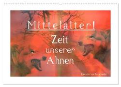 Mittelalter - Zeit unserer Ahnen (Wandkalender 2024 DIN A2 quer), CALVENDO Monatskalender