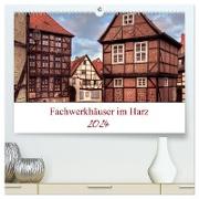 Fachwerkhäuser im Harz (hochwertiger Premium Wandkalender 2024 DIN A2 quer), Kunstdruck in Hochglanz
