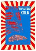 Pop-Artiges Köln (Wandkalender 2024 DIN A3 hoch), CALVENDO Monatskalender