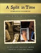 A Split in Time Companion Workbook