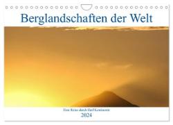 Berglandschaften der Welt (Wandkalender 2024 DIN A4 quer), CALVENDO Monatskalender