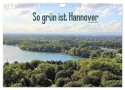 So grün ist Hannover (Wandkalender 2024 DIN A4 quer), CALVENDO Monatskalender
