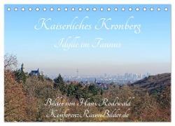 Kaiserliches Kronberg - Idylle im Taunus (Tischkalender 2024 DIN A5 quer), CALVENDO Monatskalender