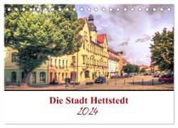Die Stadt Hettstedt (Tischkalender 2024 DIN A5 quer), CALVENDO Monatskalender