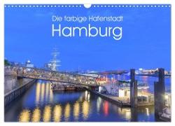 Die farbige Hafenstadt Hamburg (Wandkalender 2024 DIN A3 quer), CALVENDO Monatskalender