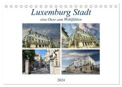 Luxemburg Stadt eine Oase zum Wohlfühlen (Tischkalender 2024 DIN A5 quer), CALVENDO Monatskalender