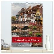 Reise durchs Elsass (hochwertiger Premium Wandkalender 2024 DIN A2 hoch), Kunstdruck in Hochglanz