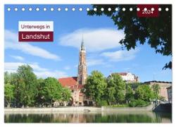 Unterwegs in Landshut (Tischkalender 2024 DIN A5 quer), CALVENDO Monatskalender