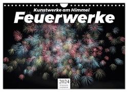 Feuerwerke - Kunstwerke am Himmel (Wandkalender 2024 DIN A4 quer), CALVENDO Monatskalender