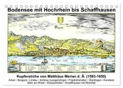 Matthäus Merian - Bodensee mit Hochrhein bis Schaffhausen (Tischkalender 2024 DIN A5 quer), CALVENDO Monatskalender