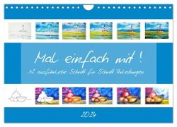 Mal einfach mit ! 12 ausführliche Schritt für Schritt Anleitungen (Wandkalender 2024 DIN A4 quer), CALVENDO Monatskalender