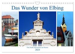 Das Wunder von Elbing - Eine Stadt auferstanden aus Ruinen (Wandkalender 2024 DIN A4 quer), CALVENDO Monatskalender