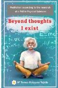 Beyond thoughts I exist