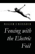 Fencing with the Electric Foil