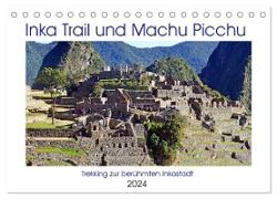 Inka Trail und Machu Picchu, Trekking zur berühmten Inkastadt (Tischkalender 2024 DIN A5 quer), CALVENDO Monatskalender