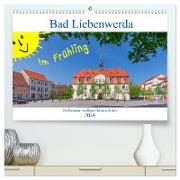 Bad Liebenwerda im Frühling (hochwertiger Premium Wandkalender 2024 DIN A2 quer), Kunstdruck in Hochglanz