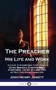 The Preacher, His Life and Work