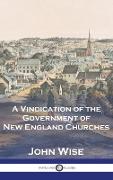 A Vindication of the Government of New England Churches