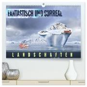 Fantastisch und surreal - Landschaften (hochwertiger Premium Wandkalender 2024 DIN A2 quer), Kunstdruck in Hochglanz