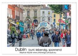 Dublin bunt, lebendig, spannend (Wandkalender 2024 DIN A3 quer), CALVENDO Monatskalender