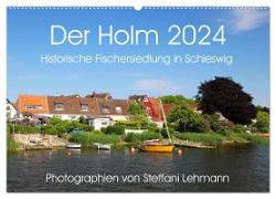 Der Holm 2024. Historische Fischersiedlung in Schleswig (Wandkalender 2024 DIN A2 quer), CALVENDO Monatskalender