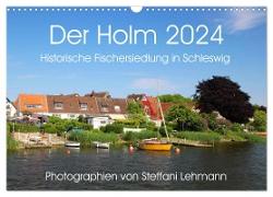 Der Holm 2024. Historische Fischersiedlung in Schleswig (Wandkalender 2024 DIN A3 quer), CALVENDO Monatskalender