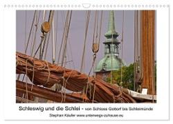 Schleswig und die Schlei - von Schloss Gottorf bis Schleimünde (Wandkalender 2024 DIN A3 quer), CALVENDO Monatskalender