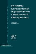 LOS SISTEMAS CONSTITUCIONLES DE LOS PAISES DE EUROPA CENTRAL Y ORIENTAL, BÁLTICA Y BALCANICA