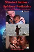 Stunted Babies - Spiritual Pediatrics