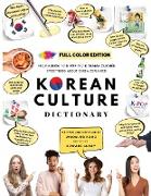 [FULL COLOR] KOREAN CULTURE DICTIONARY - From Kimchi To K-Pop a\nd K-Drama Clichés. Everything About Korea Explained!