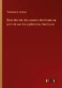 Étude des lois des courants electriques au point de vue des applications électriques