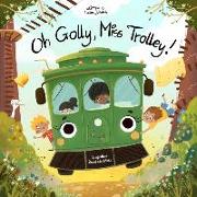 Oh Golly, Miss Trolley!