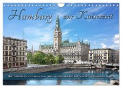 Hamburg zur Kaiserzeit - Fotos neu restauriert und koloriert (Wandkalender 2024 DIN A4 quer), CALVENDO Monatskalender