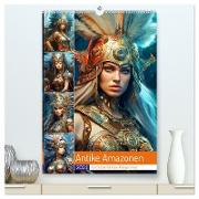 Antike Amazonen. Furchtlose Fantasy-Kriegerinnen (hochwertiger Premium Wandkalender 2024 DIN A2 hoch), Kunstdruck in Hochglanz
