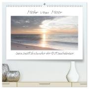 Mehr vom Meer: Sehnsuchtskalender für Ostseeliebhaber (hochwertiger Premium Wandkalender 2024 DIN A2 quer), Kunstdruck in Hochglanz