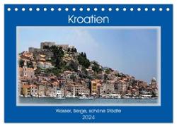 Kroatien - Wasser, Berge, schöne Städte (Tischkalender 2024 DIN A5 quer), CALVENDO Monatskalender