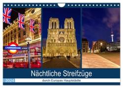 Nächtliche Streifzüge durch Europas Hauptstädte (Wandkalender 2024 DIN A4 quer), CALVENDO Monatskalender
