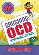 Crushing OCD Workbook for Kids