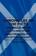Chronicles of the Picts - Chronicles of the Scots and Other Early Memorials of Scottish History