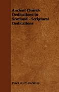 Ancient Church Dedications in Scotland - Scriptural Dedications