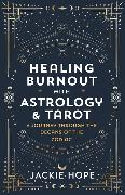 Healing Burnout With Astrology & Tarot