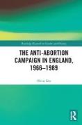 The Anti-Abortion Campaign in England, 1966-1989