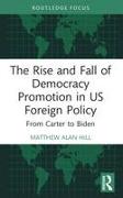The Rise and Fall of Democracy Promotion in US Foreign Policy