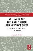 William Blake, the Single Vision, and Newton's Sleep