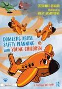 Domestic Abuse Safety Planning with Young Children: A Professional Guide