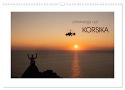 unterwegs auf Korsika (Wandkalender 2024 DIN A3 quer), CALVENDO Monatskalender