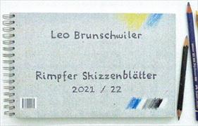 Leo Brunschwiler Rimpfer Skizzenblätter 2021/22