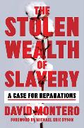 The Stolen Wealth of Slavery