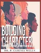 Building Character: Through People of the Bible